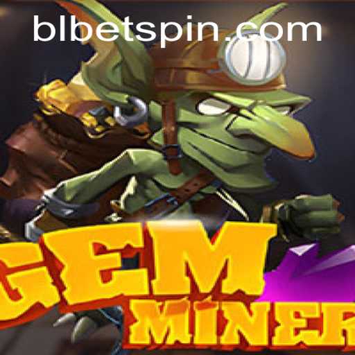 Discover the Exciting World of GemMiner: A Comprehensive Guide