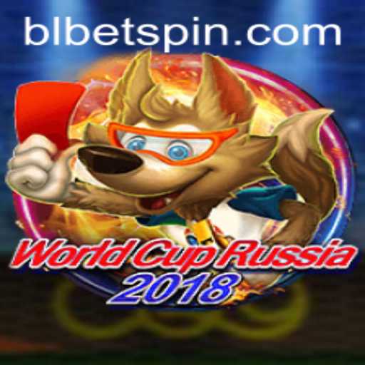 An In-Depth Look at WorldCupRussia2018: BLBET's Premier Experience